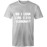 DO I LOOK LIKE I FLY ECONOMY? Colour Staple - T-Shirt