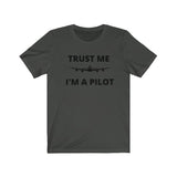 TRUST ME I'M A PILOT T SHIRT