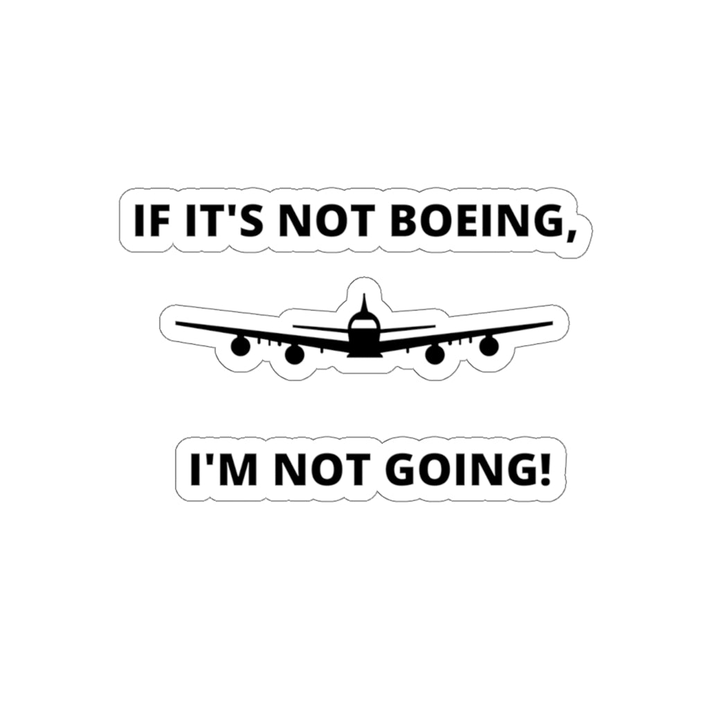 If It's Not Boeing Sticker – Aviation Travel Shop