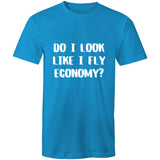 DO I LOOK LIKE I FLY ECONOMY? Colour Staple - T-Shirt