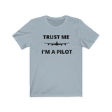 TRUST ME I'M A PILOT T SHIRT