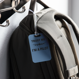 TRUST ME I'M A PILOT - LUGGAGE TAG