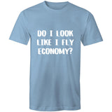 DO I LOOK LIKE I FLY ECONOMY? Colour Staple - T-Shirt