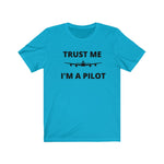 TRUST ME I'M A PILOT T SHIRT