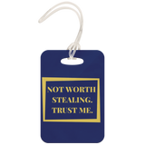 NOT WORTH STEALING - LUGGAGE TAG
