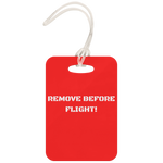 REMOVE BEFORE FLIGHT - LUGGAGE TAG